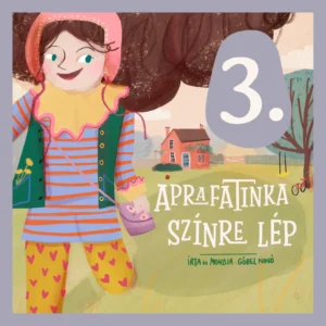 Gőbel Nonó: Aprafatinka színre lép – 3. rész: Kockavári kaland